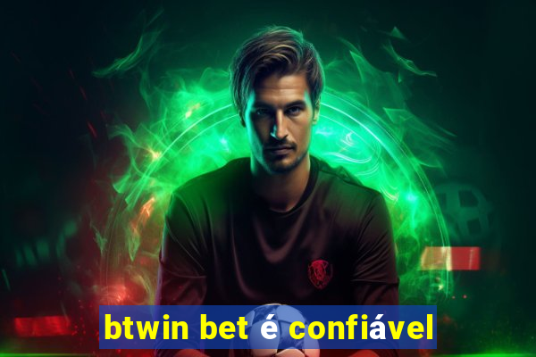 btwin bet é confiável