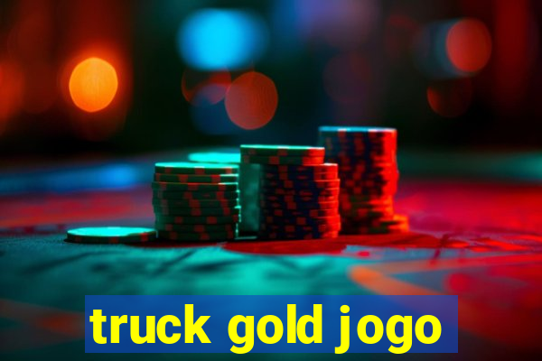 truck gold jogo
