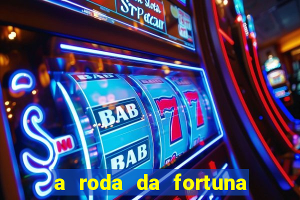 a roda da fortuna o que ele sente por mim