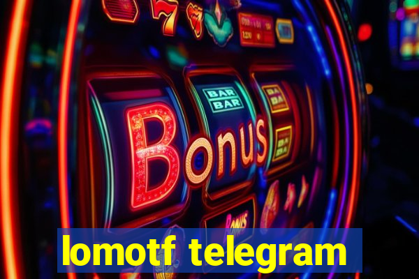 lomotf telegram