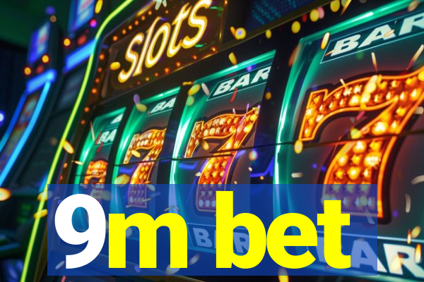 9m bet