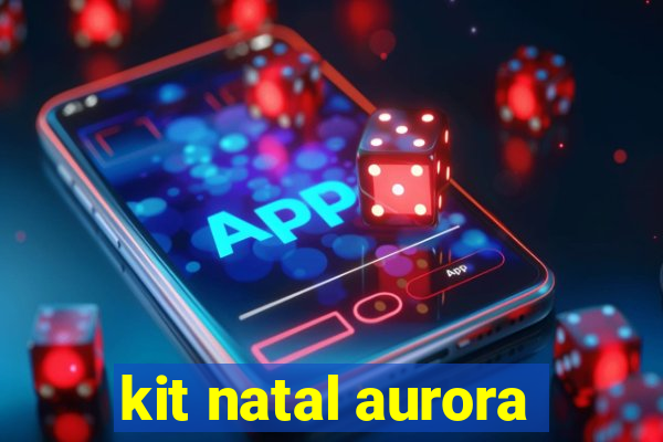 kit natal aurora