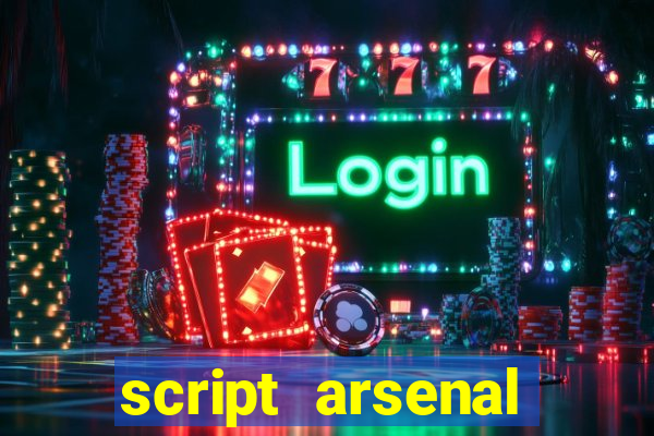 script arsenal pastebin aimbot