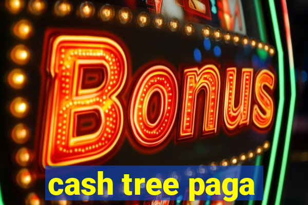 cash tree paga