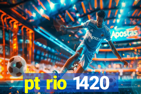 pt rio 1420