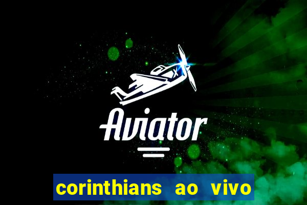corinthians ao vivo multi canais