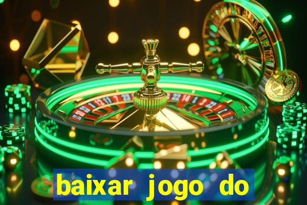 baixar jogo do tigrinho oficial