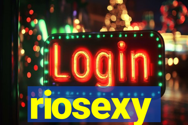 riosexy