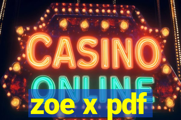 zoe x pdf