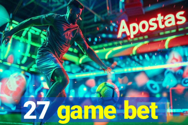 27 game bet