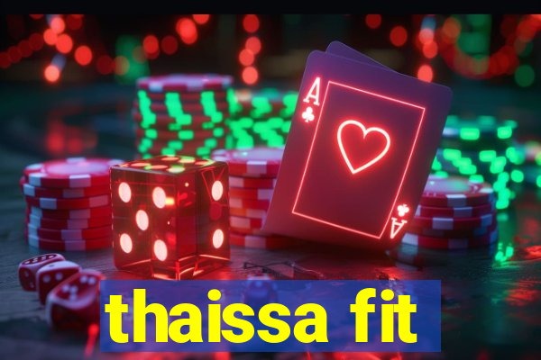 thaissa fit