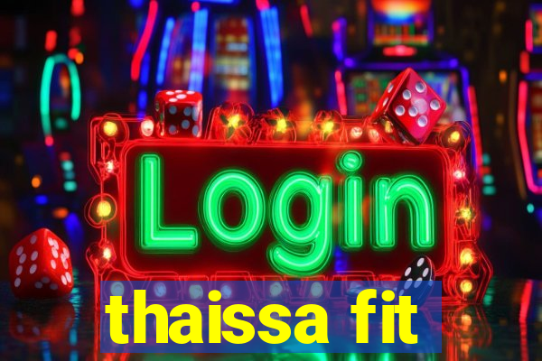 thaissa fit