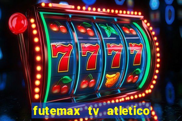 futemax tv atletico x botafogo
