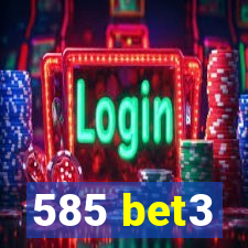 585 bet3