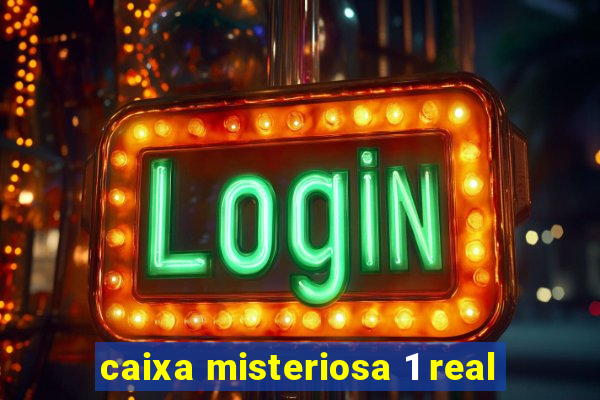 caixa misteriosa 1 real