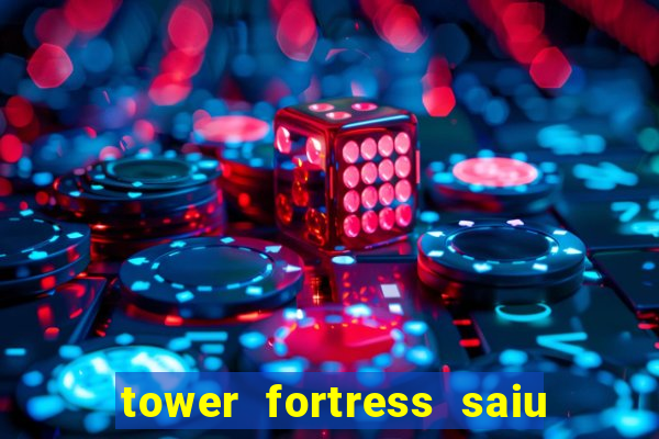 tower fortress saiu da play store