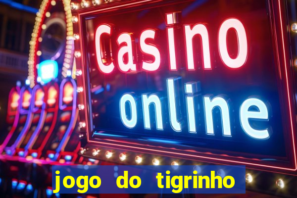 jogo do tigrinho na casa chinesa