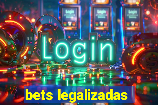 bets legalizadas