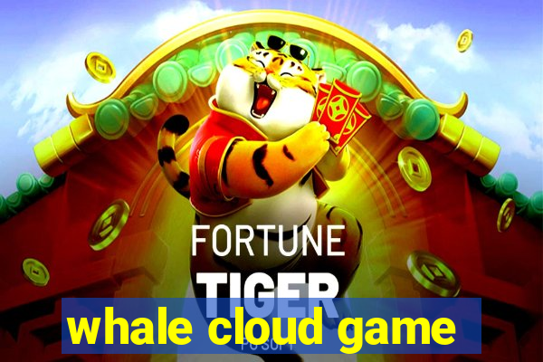whale cloud game