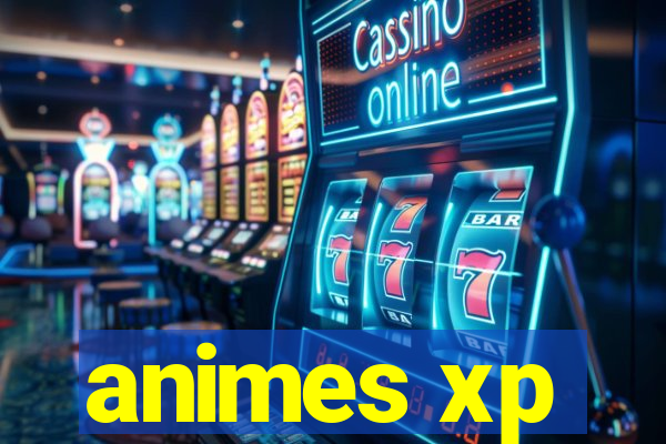 animes xp