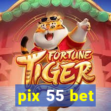 pix 55 bet