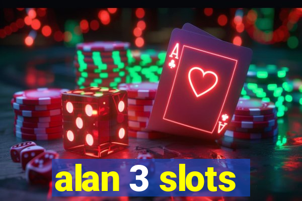 alan 3 slots