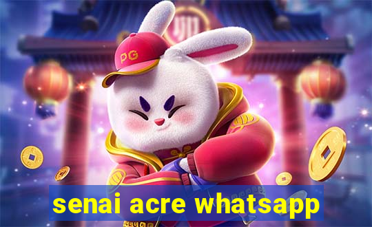 senai acre whatsapp