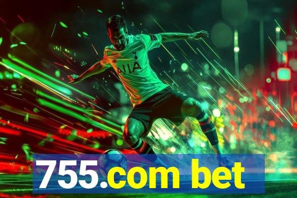 755.com bet