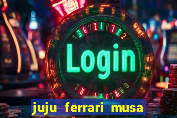 juju ferrari musa botafogo nua