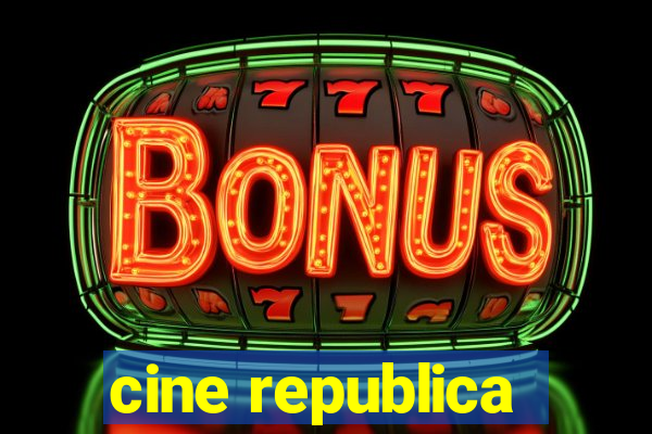 cine republica