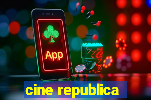 cine republica