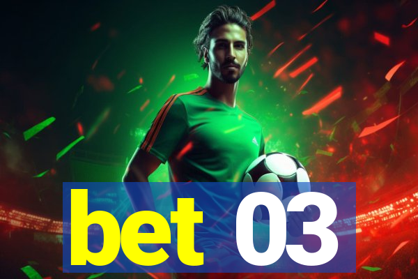 bet 03