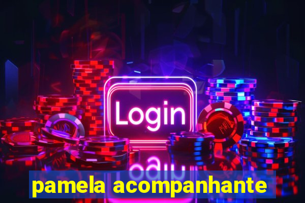 pamela acompanhante