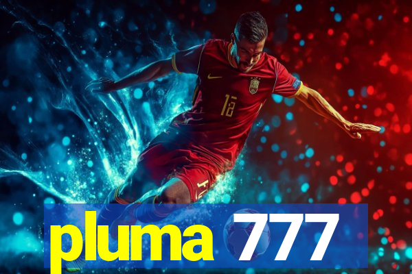 pluma 777