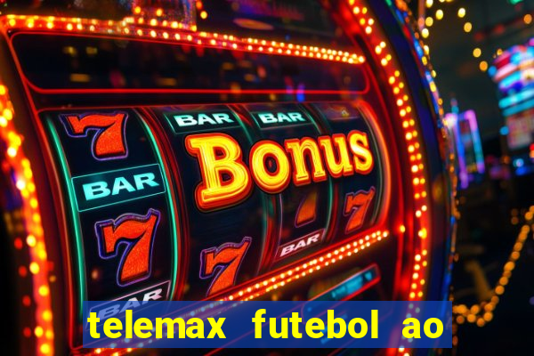telemax futebol ao vivo gratis