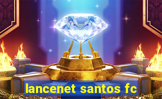 lancenet santos fc