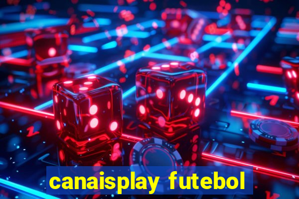 canaisplay futebol