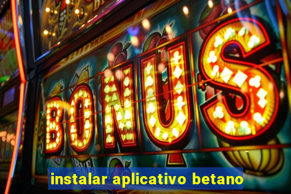 instalar aplicativo betano