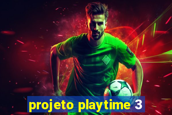 projeto playtime 3