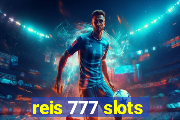 reis 777 slots