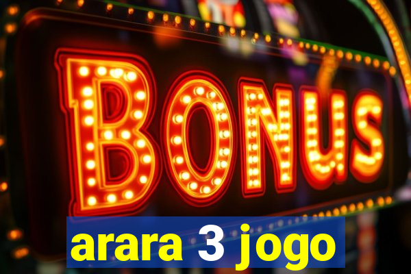 arara 3 jogo