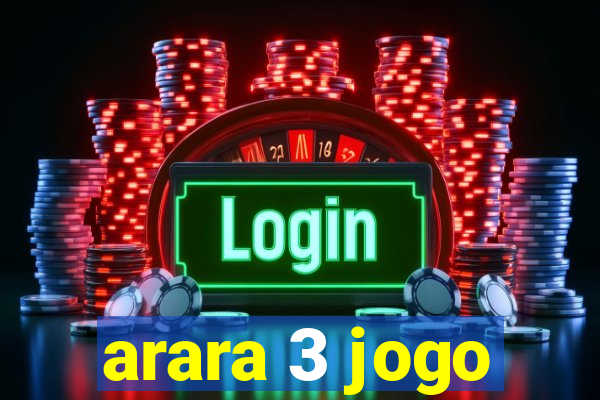 arara 3 jogo