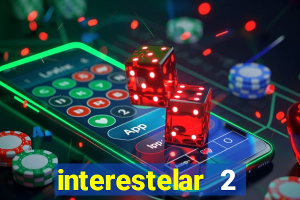 interestelar 2 operation terra 2040 onde assistir