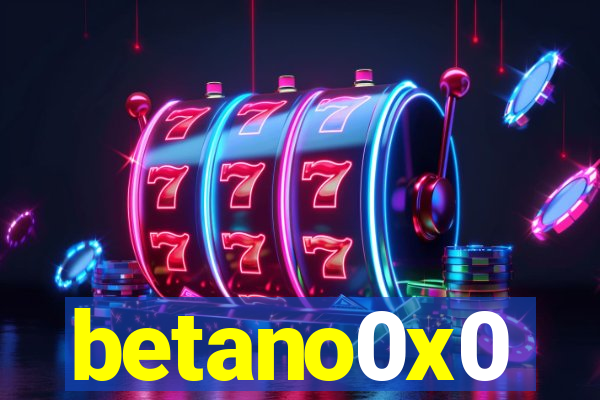 betano0x0