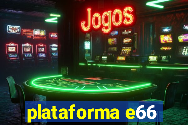 plataforma e66