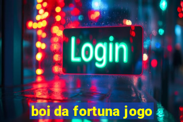 boi da fortuna jogo