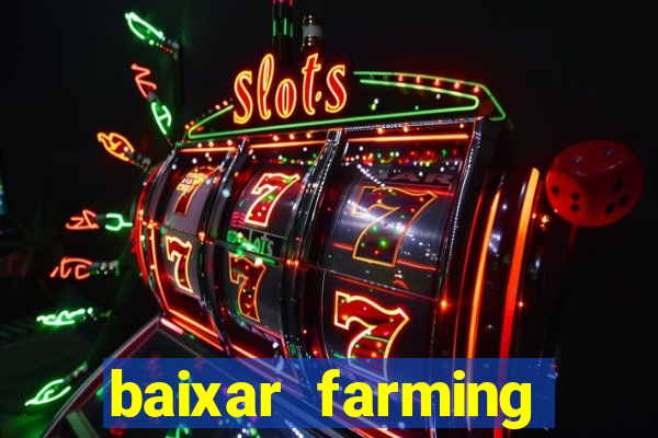 baixar farming simulator 18 dinheiro infinito