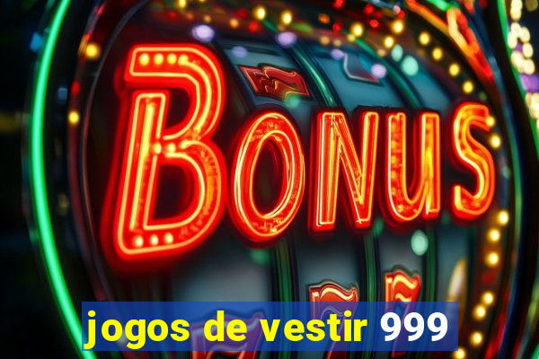 jogos de vestir 999