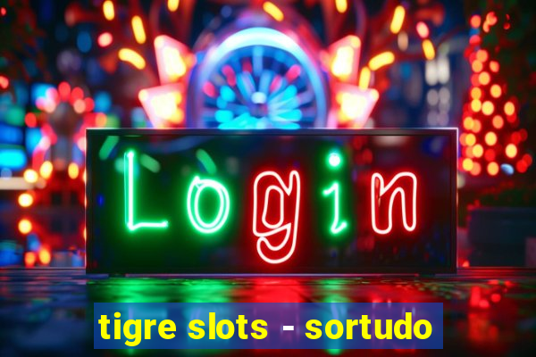 tigre slots - sortudo