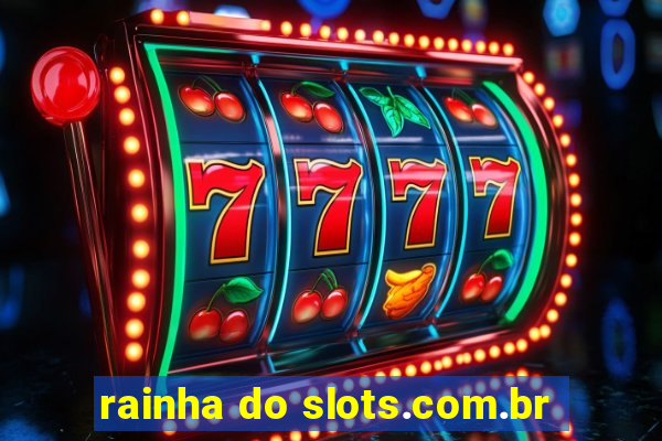 rainha do slots.com.br